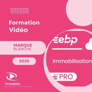 Formation vidéo EBP Immobilisation PRO 2025 en marque blanche